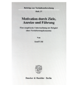 Motivation durch Ziele, Anreize und Führung Motivation durch Ziele, Anreize und Führung