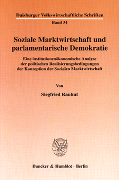 Soziale Marktwirtschaft und parlamentarische Demokratie Soziale Marktwirtschaft und parlamentarische Demokratie