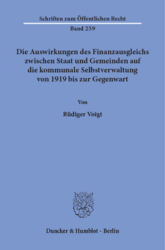 Die Auswirkungen des Finanzausgleichs zwischen Staat und Gemeinden auf die kommunale Selbstverwaltung von 1919 bis zur Gegenwart Die Auswirkungen des Finanzausgleichs zwischen Staat und Gemeinden auf die kommunale Selbstverwaltung von 1919 bis zur Gegenwart