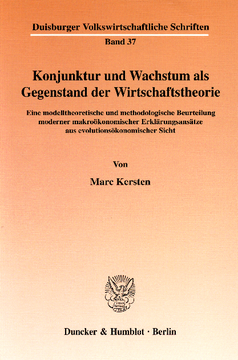 Konjunktur und Wachstum als Gegenstand der Wirtschaftstheorie Konjunktur und Wachstum als Gegenstand der Wirtschaftstheorie
