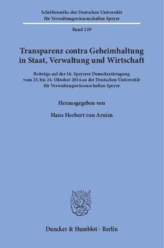 Transparenz contra Geheimhaltung in Staat, Verwaltung und Wirtschaft Transparenz contra Geheimhaltung in Staat, Verwaltung und Wirtschaft
