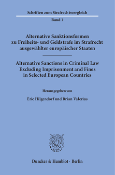 Alternative Sanktionsformen zu Freiheits- und Geldstrafe im Strafrecht ausgewählter europäischer Staaten / Alternative Sanctions in Criminal Law Excluding Imprisonment and Fines in Selected European Countries Alternative Sanktionsformen zu Freiheits- und Geldstrafe im Strafrecht ausgewählter europäischer Staaten / Alternative Sanctions in Criminal Law Excluding Imprisonment and Fines in Selected European Countries