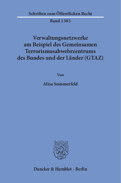 Verwaltungsnetzwerke am Beispiel des Gemeinsamen Terrorismusabwehrzentrums des Bundes und der Länder (GTAZ) Verwaltungsnetzwerke am Beispiel des Gemeinsamen Terrorismusabwehrzentrums des Bundes und der Länder (GTAZ)