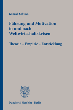 Führung und Motivation in und nach Weltwirtschaftskrisen Führung und Motivation in und nach Weltwirtschaftskrisen