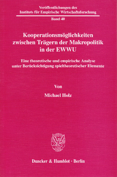 Kooperationsmöglichkeiten zwischen Trägern der Makropolitik in der EWWU Kooperationsmöglichkeiten zwischen Trägern der Makropolitik in der EWWU