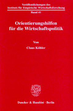 Orientierungshilfen für die Wirtschaftspolitik Orientierungshilfen für die Wirtschaftspolitik
