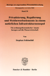 Privatisierung, Regulierung und Wettbewerbselemente in einem natürlichen Infrastrukturmonopol