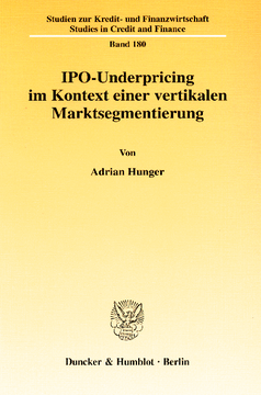 IPO-Underpricing im Kontext einer vertikalen Marktsegmentierung IPO-Underpricing im Kontext einer vertikalen Marktsegmentierung