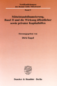 Mittelstandsfinanzierung, Basel II und die Wirkung öffentlicher sowie privater Kapitalhilfen