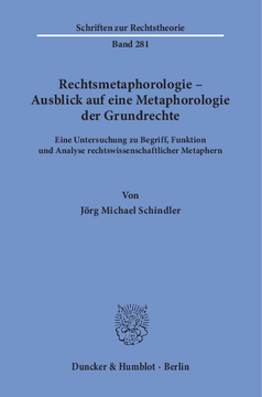 Rechtsmetaphorologie – Ausblick auf eine Metaphorologie der Grundrechte Rechtsmetaphorologie – Ausblick auf eine Metaphorologie der Grundrechte