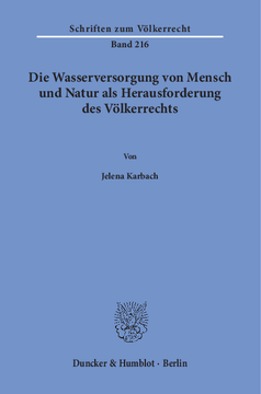 Die Wasserversorgung von Mensch und Natur als Herausforderung des Völkerrechts Die Wasserversorgung von Mensch und Natur als Herausforderung des Völkerrechts