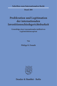 Proliferation und Legitimation der internationalen Investitionsschiedsgerichtsbarkeit Proliferation und Legitimation der internationalen Investitionsschiedsgerichtsbarkeit