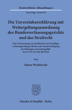Die Unvereinbarerklärung mit Weitergeltungsanordnung des Bundesverfassungsgerichts und das Strafrecht Die Unvereinbarerklärung mit Weitergeltungsanordnung des Bundesverfassungsgerichts und das Strafrecht