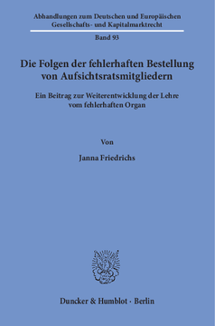 Die Folgen der fehlerhaften Bestellung von Aufsichtsratsmitgliedern Die Folgen der fehlerhaften Bestellung von Aufsichtsratsmitgliedern