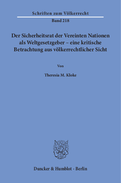Der Sicherheitsrat der Vereinten Nationen als Weltgesetzgeber – eine kritische Betrachtung aus völkerrechtlicher Sicht Der Sicherheitsrat der Vereinten Nationen als Weltgesetzgeber – eine kritische Betrachtung aus völkerrechtlicher Sicht
