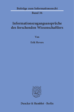 Informationszugangsansprüche des forschenden Wissenschaftlers Informationszugangsansprüche des forschenden Wissenschaftlers