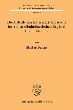 Die Debatte um ein Widerstandsrecht im frühen elisabethanischen England 1558 – ca. 1587 Die Debatte um ein Widerstandsrecht im frühen elisabethanischen England 1558 – ca. 1587