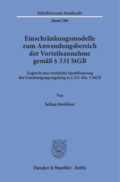 Einschränkungsmodelle zum Anwendungsbereich der Vorteilsannahme gemäß § 331 StGB Einschränkungsmodelle zum Anwendungsbereich der Vorteilsannahme gemäß § 331 StGB