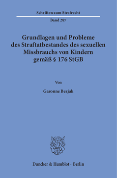 Grundlagen und Probleme des Straftatbestandes des sexuellen Missbrauchs von Kindern gemäß § 176 StGB Grundlagen und Probleme des Straftatbestandes des sexuellen Missbrauchs von Kindern gemäß § 176 StGB