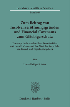 Zum Beitrag von Insolvenzeröffnungsgründen und Financial Covenants zum Gläubigerschutz Zum Beitrag von Insolvenzeröffnungsgründen und Financial Covenants zum Gläubigerschutz