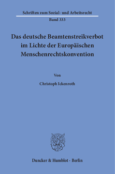 Das deutsche Beamtenstreikverbot im Lichte der Europäischen Menschenrechtskonvention Das deutsche Beamtenstreikverbot im Lichte der Europäischen Menschenrechtskonvention