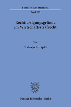 Rechtfertigungsgründe im Wirtschaftsstrafrecht Rechtfertigungsgründe im Wirtschaftsstrafrecht