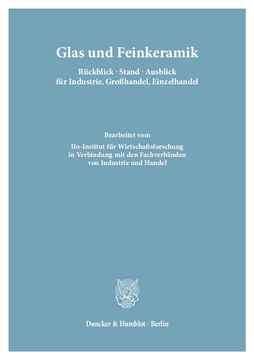 Glas und Feinkeramik. Rückblick – Stand – Ausblick für Industrie, Großhandel, Einzelhandel Glas und Feinkeramik. Rückblick – Stand – Ausblick für Industrie, Großhandel, Einzelhandel