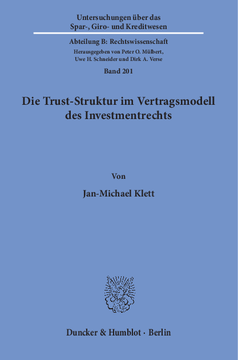 Die Trust-Struktur im Vertragsmodell des Investmentrechts Die Trust-Struktur im Vertragsmodell des Investmentrechts
