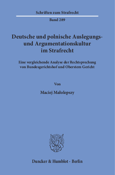 Deutsche und polnische Auslegungs- und Argumentationskultur im Strafrecht Deutsche und polnische Auslegungs- und Argumentationskultur im Strafrecht
