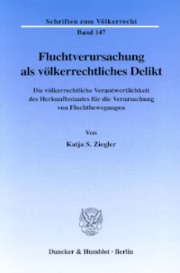 Fluchtverursachung als völkerrechtliches Delikt