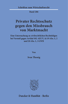 Privater Rechtsschutz gegen den Missbrauch von Marktmacht Privater Rechtsschutz gegen den Missbrauch von Marktmacht