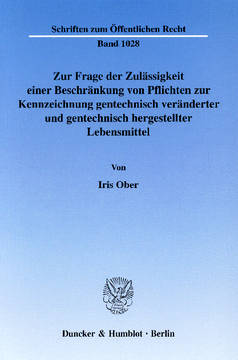 Zur Frage der Zulässigkeit einer Beschränkung von Pflichten zur Kennzeichnung gentechnisch veränderter und gentechnisch hergestellter Lebensmittel Zur Frage der Zulässigkeit einer Beschränkung von Pflichten zur Kennzeichnung gentechnisch veränderter und gentechnisch hergestellter Lebensmittel