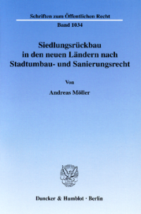 Siedlungsrückbau in den neuen Ländern nach Stadtumbau- und Sanierungsrecht