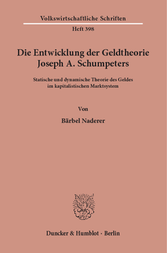 Die Entwicklung der Geldtheorie Joseph A. Schumpeters Die Entwicklung der Geldtheorie Joseph A. Schumpeters