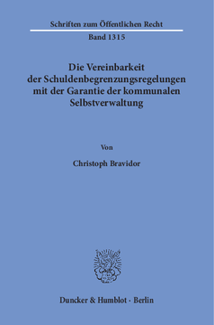 Die Vereinbarkeit der Schuldenbegrenzungsregelungen mit der Garantie der kommunalen Selbstverwaltung Die Vereinbarkeit der Schuldenbegrenzungsregelungen mit der Garantie der kommunalen Selbstverwaltung