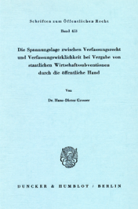 Die Spannungslage zwischen Verfassungsrecht und Verfassungswirklichkeit bei Vergabe von staatlichen Wirtschaftssubventionen durch die öffentliche Hand
