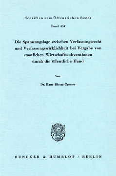 Die Spannungslage zwischen Verfassungsrecht und Verfassungswirklichkeit bei Vergabe von staatlichen Wirtschaftssubventionen durch die öffentliche Hand Die Spannungslage zwischen Verfassungsrecht und Verfassungswirklichkeit bei Vergabe von staatlichen Wirtschaftssubventionen durch die öffentliche Hand
