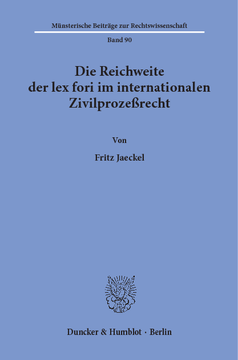Die Reichweite der lex fori im internationalen Zivilprozeßrecht Die Reichweite der lex fori im internationalen Zivilprozeßrecht