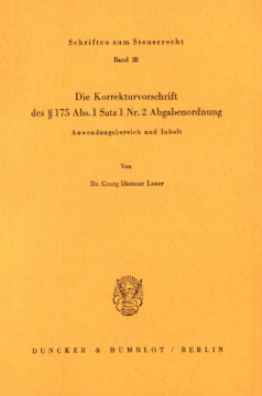 Die Korrekturvorschrift des § 175 Abs. 1 Nr. 2 Abgabenordnung Die Korrekturvorschrift des § 175 Abs. 1 Nr. 2 Abgabenordnung