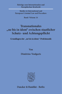 Transnationales »ne bis in idem« zwischen staatlicher Schutz- und Achtungspflicht