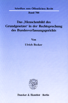 Das ›Menschenbild des Grundgesetzes‹ in der Rechtsprechung des Bundesverfassungsgerichts Das ›Menschenbild des Grundgesetzes‹ in der Rechtsprechung des Bundesverfassungsgerichts