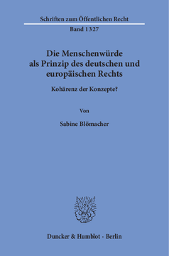 Die Menschenwürde als Prinzip des deutschen und europäischen Rechts Die Menschenwürde als Prinzip des deutschen und europäischen Rechts