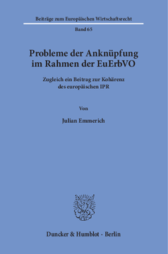 Probleme der Anknüpfung im Rahmen der EuErbVO Probleme der Anknüpfung im Rahmen der EuErbVO