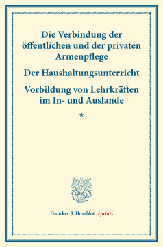 Die Verbindung der öffentlichen und der privaten Armenpflege – Der Haushaltungsunterricht Die Verbindung der öffentlichen und der privaten Armenpflege – Der Haushaltungsunterricht