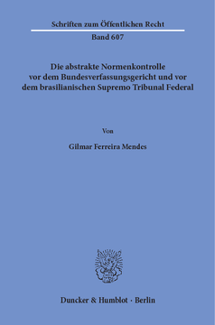 Die abstrakte Normenkontrolle vor dem Bundesverfassungsgericht und vor dem brasilianischen Supremo Tribunal Federal Die abstrakte Normenkontrolle vor dem Bundesverfassungsgericht und vor dem brasilianischen Supremo Tribunal Federal