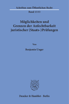 Möglichkeiten und Grenzen der Anfechtbarkeit juristischer (Staats-)Prüfungen Möglichkeiten und Grenzen der Anfechtbarkeit juristischer (Staats-)Prüfungen