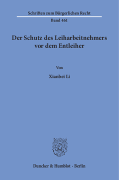 Der Schutz des Leiharbeitnehmers vor dem Entleiher Der Schutz des Leiharbeitnehmers vor dem Entleiher