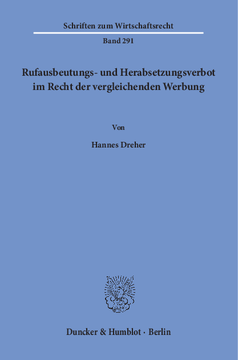 Rufausbeutungs- und Herabsetzungsverbot im Recht der vergleichenden Werbung Rufausbeutungs- und Herabsetzungsverbot im Recht der vergleichenden Werbung