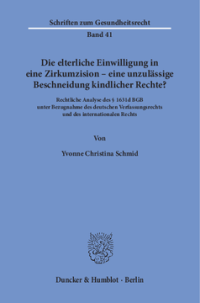 Die elterliche Einwilligung in eine Zirkumzision – eine unzulässige Beschneidung kindlicher Rechte?