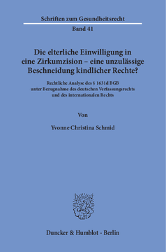 Die elterliche Einwilligung in eine Zirkumzision – eine unzulässige Beschneidung kindlicher Rechte? Die elterliche Einwilligung in eine Zirkumzision – eine unzulässige Beschneidung kindlicher Rechte?